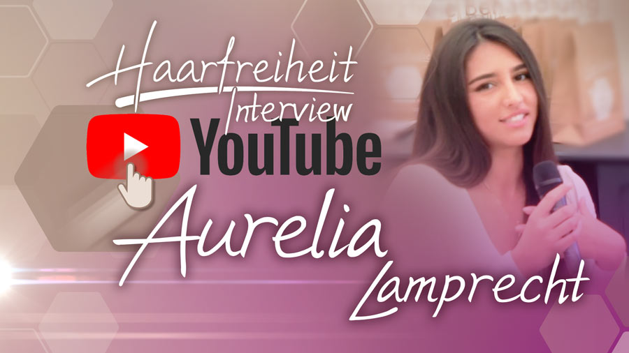 Youtube Link Aurelia Lamprecht Interview über dauerhafte Haarentfernung bei Haarfreihei